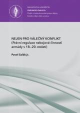 Obálka pro Nejen pro válečný konflikt. Právní regulace nebojové činnosti armády v 18.–20. století