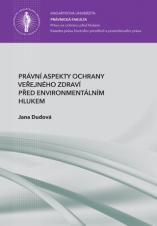 Obálka pro Právní aspekty ochrany veřejného zdraví před environmentálním hlukem