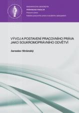 Související publikace: Vývoj a postavení pracovního práva jako soukromoprávního odvětví