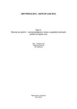 Obálka pro Dny práva 2013. Část II. Obchod se zbožím – mezinárodněprávní rámec a společná obchodní politika Evropské unie