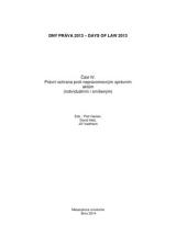 Obálka pro Dny práva 2013. Část IV. Právní ochrana proti nepravomocným správním aktům (individuálním i smíšeným)