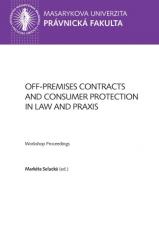 Související publikace: Off-premises Contracts and Consumer Protection in Law and Praxis. Workshop Proceedings