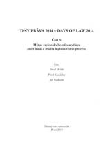 Dny práva 2014. Část V. - Mýtus racionálního zákonodárce aneb ideál a realita legislativního procesu (Cover image)