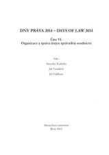 Dny práva 2014. Část VI. - Organizace a správa (nejen správního) soudnictví (Cover image)