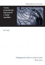 Související publikace: Tvorba kurikulárních dokumentů v České republice. historicko-analytický pohled na přípravu kurikulárních dokumentů pro základní vzdělávání v letech 1989–2013