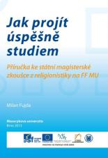 Jak projít úspěšně studiem. Příručka ke státní magisterské zkoušce z religionistiky na FF MU (Cover image)