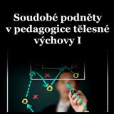 Související publikace: Soudobé podněty v pedagogice tělesné výchovy I