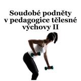 Soudobé podněty v pedagogice tělesné výchovy II