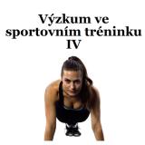 Související publikace: Výzkum ve sportovním tréninku IV