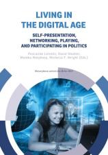 Související publikace: Living in the Digital Age. Self-presentation, Networking, Playing and Participating in Politics