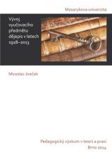 Související publikace: Vývoj vyučovacího předmětu dějepis v letech 1918–2013