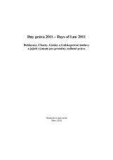 Obálka pro Dny práva 2011. Deklarace, Charty, Listiny a Lidskoprávní úmluvy a jejich význam pro proměny rodinného práva