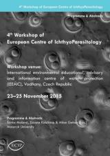 4th Workshop of European Centre of Ichthyoparasitology, International environmental educational, advisory and information centre of water protection Vodňany (IEEAIC), 23–25 November 2015. Programme & Abstracts (Cover image)