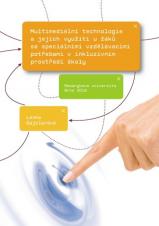 Související publikace: Multimediální technologie a jejich využití u žáků se speciálními vzdělávacími potřebami v inkluzivním prostředí školy