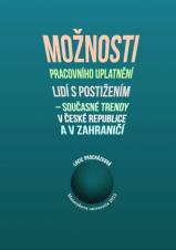 Související publikace: Možnosti pracovního uplatnění lidí s postižením  – současné trendy v České republice a v zahraničí