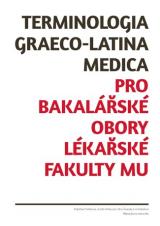 Související publikace: Terminologia graeco-latina medica pro bakalářské obory Lékařské fakulty MU. Gramatická příručka