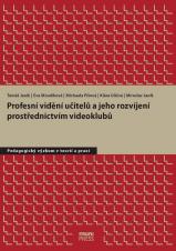 Profesní vidění učitelů a jeho rozvíjení prostřednictvím videoklubů (Cover image)