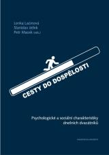 Cesty do dospělosti. Psychologické a sociální charakteristiky dnešních dvacátníků (Cover image)