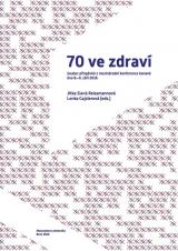 70 ve zdraví. Soubor příspěvků z mezinárodní konference konané dne 8.–9. září 2016 (Cover image)