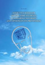 Související publikace: Addictive behavior of full-time students at Masaryk University and options in its prevention