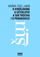 Související publikace: O vzdělávání, o učitelství a tak trochu i o pedagogice. Rozhovory na průsečíku tří generací