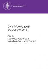 Obálka pro Dny práva 2015 – část IV.. Kodifikace obecné části kolizního práva – cesta, či omyl?