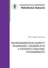 Související publikace: Environmentální aspekty podnikání v zemědělství v kontextu pravidel podmíněnosti