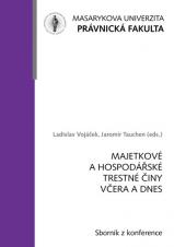 Obálka pro Majetkové a hospodářské trestné činy včera a dnes. Sborník z konference