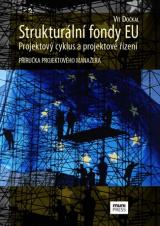 Související publikace: Strukturální fondy EU – projektový cyklus a projektové řízení