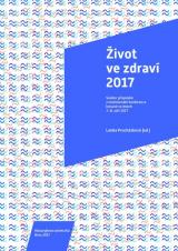 Život ve zdraví 2017. Soubor příspěvků z mezinárodní konference konané ve dnech 7.–8. září 2017 (Cover image)