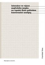 Související publikace: Interakce ve výuce anglického jazyka na vysoké škole pohledem konverzační analýzy