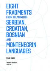 Eight Fragments from the World of Serbian, Croatian, Bosnian and Montenegrin Languages. Selected South Slavonic Studies 1