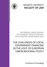 Obálka pro The Challenges of Local Government Financing in the Light of European Union Regional Policy. Conference Proceedings