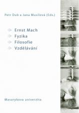 Obálka pro Ernst Mach – Fyzika – Filosofie – Vzdělávání