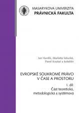Obálka pro Evropské soukromé právo v čase a prostoru. I. díl: Část teoretická, metodologická a systémová
