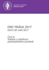 Obálka pro DNY PRÁVA 2017. Část III. - Stabilita a stabilizace podnikatelského prostředí