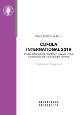 Obálka pro Cofola International 2019. Private Enforcement of Antitrust Law and Unfair Competition with Cross-border Element. Conference Proceedings