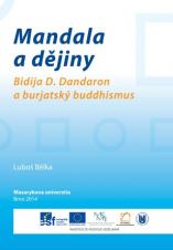 Mandala a dějiny. Bidija D. Dandaron a burjatský buddhismus