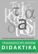 Obálka pro Transdisciplinární didaktika: o učitelském sdílení znalostí a zvyšování kvality výuky napříč obory