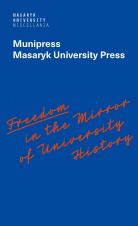 Obálka pro Freedom in the Mirror of University History. Dedicated to the 100th anniversary of the founding of Masaryk University and to all authors in its history who were silenced