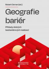 Obálka pro Geografie bariér: příklady dobrých bezbariérových realizací