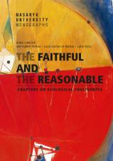 Obálka pro The Faithful and the Reasonable. Chapters on ecological Foolishness