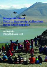 Obálka pro Mongolian Ritual Texts in Manuscript Collections in the Czech Republic. Part 1