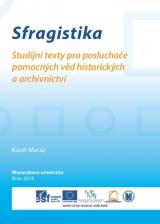 Sfragistika. Studijní texty pro posluchače pomocných věd historických a archivnictví