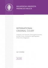 International Criminal Court. Jurisdiction over Genocide, Crimes against Humanity and War Crimes, including the Legal Regulation of the Crime of Aggression