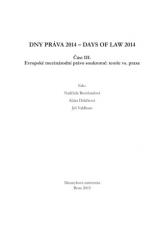 Obálka pro Dny práva 2014. Část III. - Evropské mezinárodní právo soukromé: teorie vs. Praxe