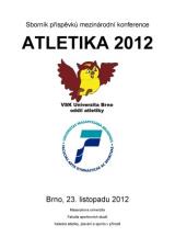 Obálka pro Atletika 2012. Sborník příspěvků mezinárodní konference. Brno, 23. listopadu 2012