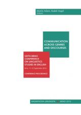 Communication Across Genres and Discourses. Sixth Brno Conference on Linguistics Studies in English. Brno, 11–12 September 2014. Conference proceedings
