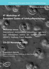 Obálka pro 4th Workshop of European Centre of Ichthyoparasitology, International environmental educational, advisory and information centre of water protection Vodňany (IEEAIC), 23–25 November 2015. Programme & Abstracts