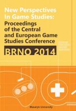 New Perspectives in Game Studies. Proceedings of the Central and Eastern European Game Studies Conference Brno 2014